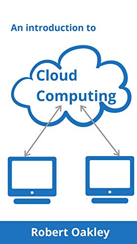 An Introduction to Cloud Computing by Robert Oakley